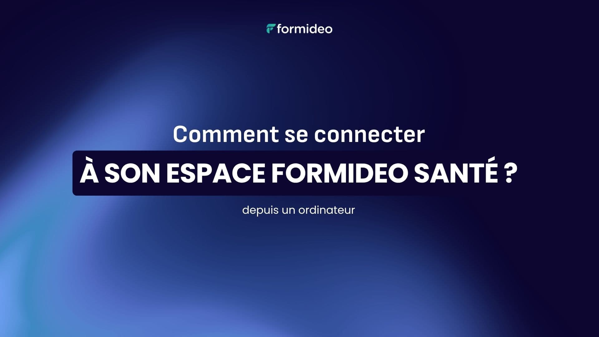 Comment se connecter à son espace Formideo Santé depuis un ordinateur ?