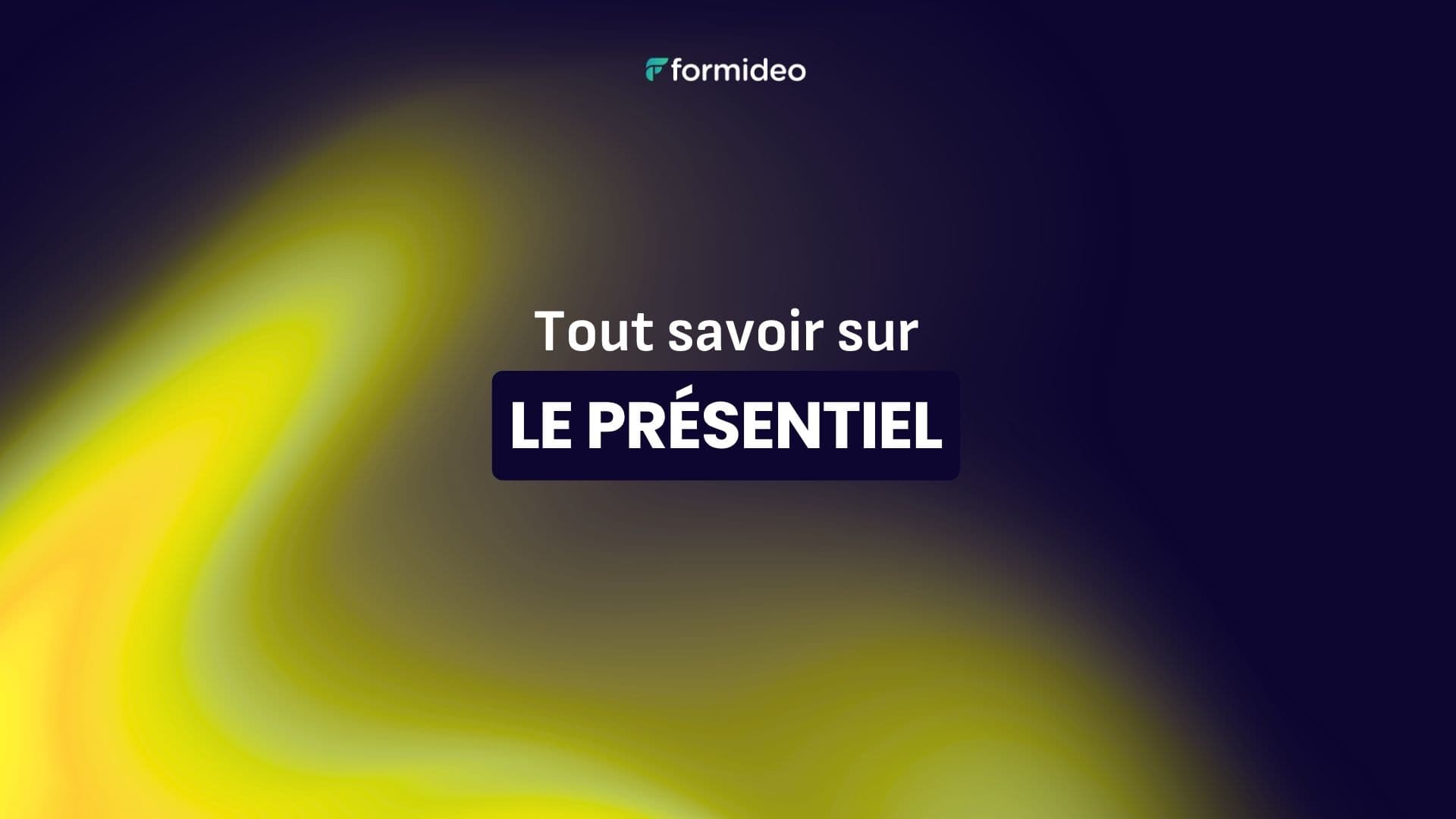 Tout savoir sur le présentiel